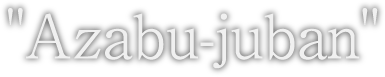 "Azabu-juban" "Azabu-juban"